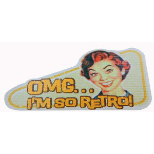 Sticker"Oh my god, i´m so Retro!" Vintage